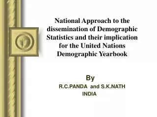 National Approach to the dissemination of Demographic Statistics and their implication for the United Nations Demographi