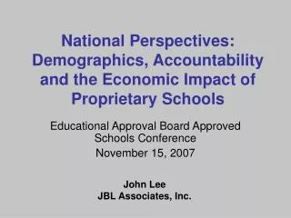 National Perspectives: Demographics, Accountability and the Economic Impact of Proprietary Schools