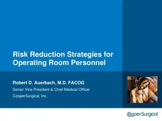Risk Reduction Strategies for Operating Room Personnel