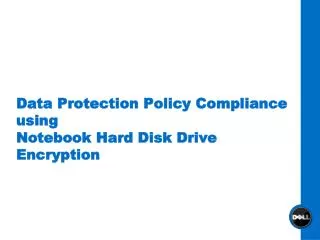 Data Protection Policy Compliance using Notebook Hard Disk Drive Encryption