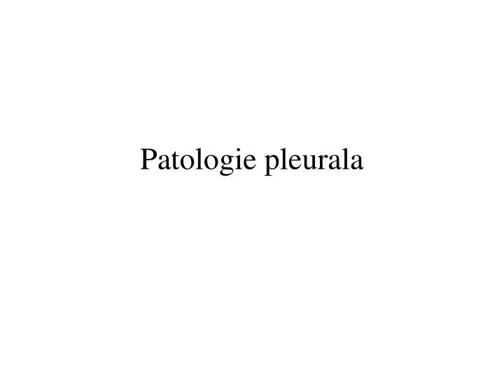 patologie pleurala