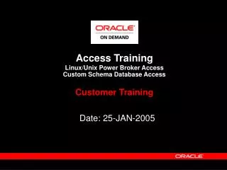 Access Training Linux/Unix Power Broker Access Custom Schema Database Access Customer Training