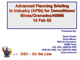 Advanced Planning Briefing to Industry (APBI) for Demolitions/ Mines/Grenades/40MM 14 Feb 02