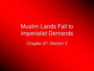 Muslim Lands Fall to Imperialist Demands