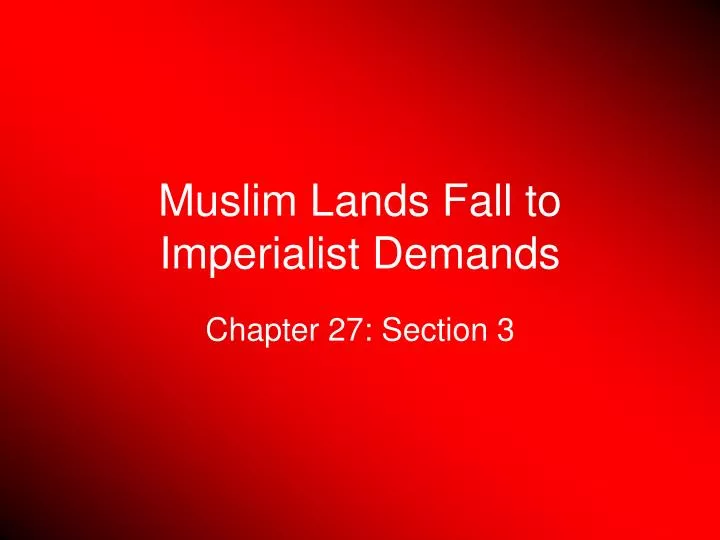 muslim lands fall to imperialist demands