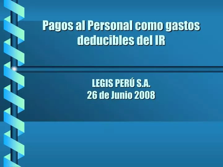 pagos al personal como gastos deducibles del ir legis per s a 26 de junio 2008