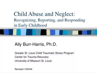 Child Abuse and Neglect: Recognizing, Reporting, and Responding in Early Childhood