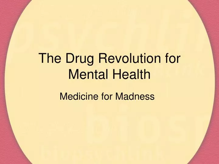 the drug revolution for mental health