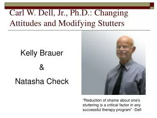 Carl W. Dell, Jr., Ph.D.: Changing Attitudes and Modifying Stutters