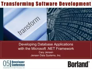 Developing Database Applications with the Microsoft .NET Framework Cary Jensen Jensen Data Systems, Inc.