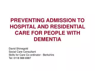 PREVENTING ADMISSION TO HOSPITAL AND RESIDENTIAL CARE FOR PEOPLE WITH DEMENTIA
