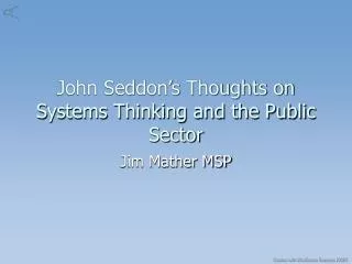 John Seddon’s Thoughts on Systems Thinking and the Public Sector