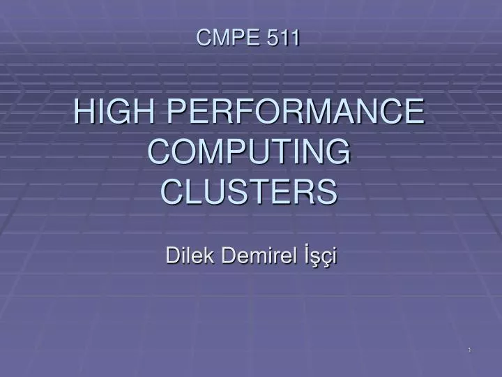 cmpe 511 h igh performance computing clusters