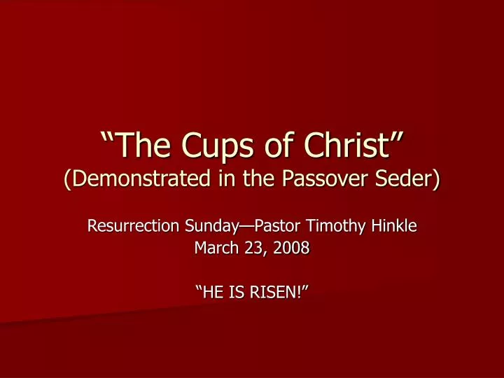 the cups of christ demonstrated in the passover seder