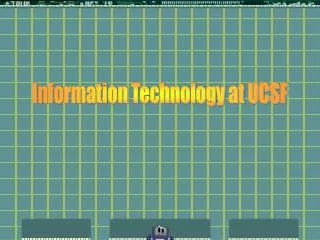 Information Technology at UCSF