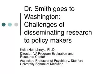 Dr. Smith goes to Washington: Challenges of disseminating research to policy makers