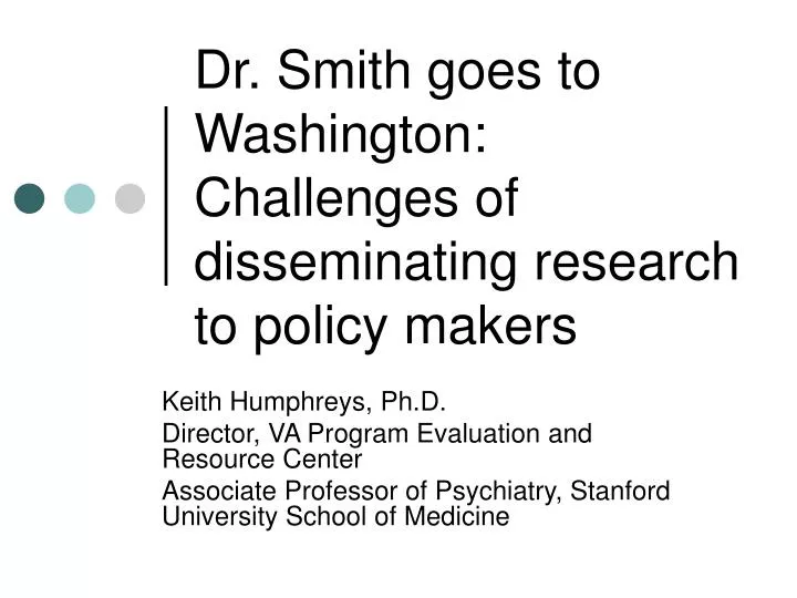 dr smith goes to washington challenges of disseminating research to policy makers