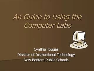 An Guide to Using the Computer Labs
