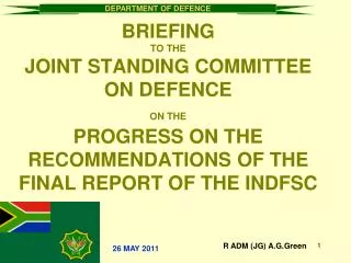 BRIEFING TO THE JOINT STANDING COMMITTEE ON DEFENCE ON THE PROGRESS ON THE RECOMMENDATIONS OF THE FINAL REPORT OF THE I