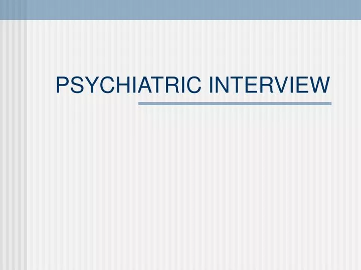 psychiatric interview