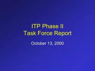ITP Phase II Task Force Report