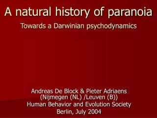 A natural history of paranoia Towards a Darwinian psychodynamics