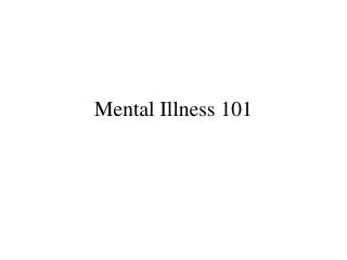 Mental Illness 101