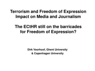 Terrorism and Freedom of Expression Impact on Media and Journalism The ECtHR still on the barricades for Freedom of Exp