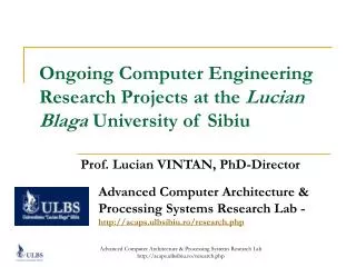 Ongoing Computer Engineerin g Research Projects at the Lucian Blaga University of Sibiu