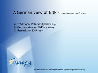 A German view of ENP Christine Normann, Ingo Schuster