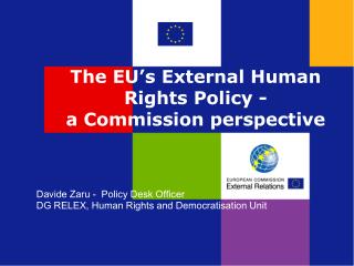 The EU’s External Human Rights Policy - a Commission perspective