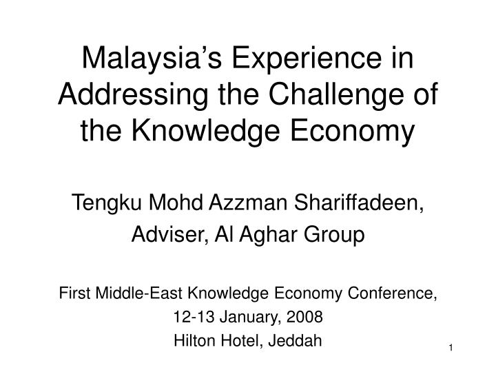 malaysia s experience in addressing the challenge of the knowledge economy