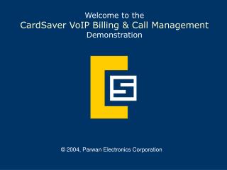 Welcome to the CardSaver VoIP Billing &amp; Call Management Demonstration