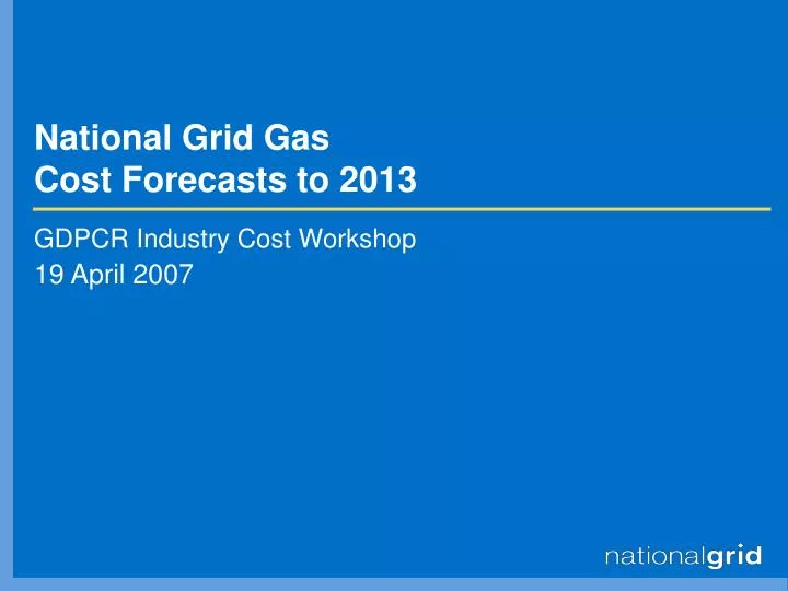 national grid gas cost forecasts to 2013