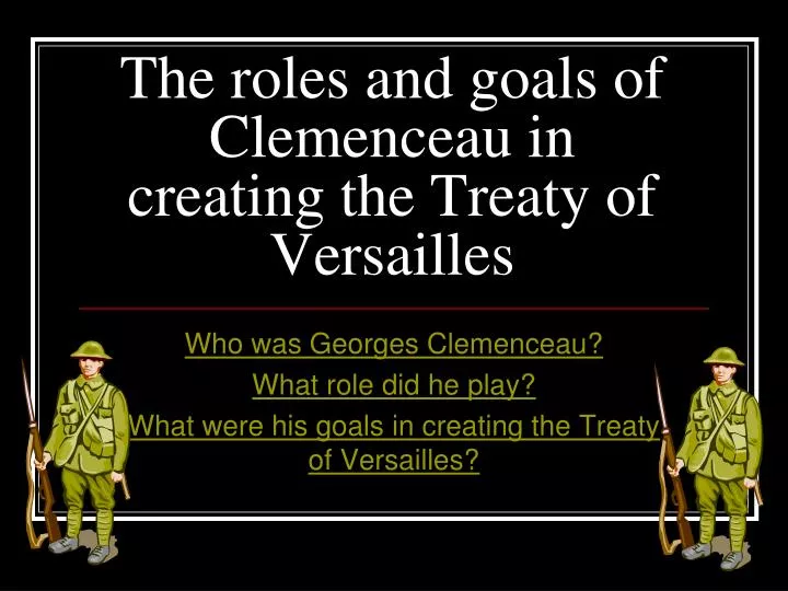 the roles and goals of clemenceau in creating the treaty of versailles