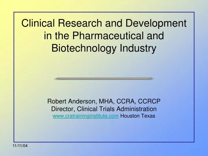 clinical research and development in the pharmaceutical and biotechnology industry