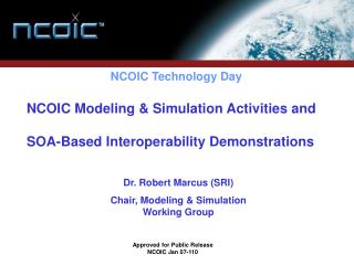 NCOIC Modeling &amp; Simulation Activities and SOA-Based Interoperability Demonstrations
