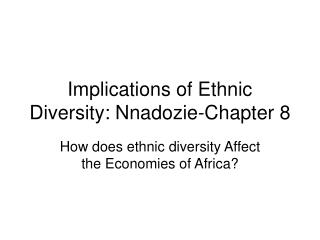 Implications of Ethnic Diversity: Nnadozie-Chapter 8
