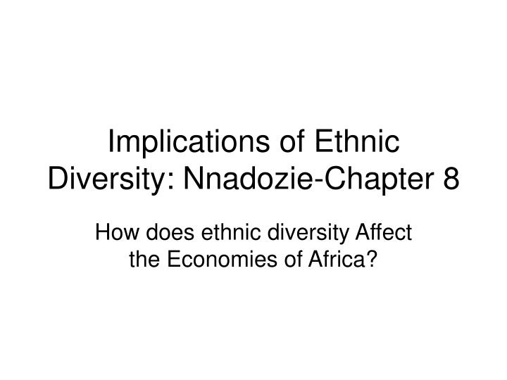 implications of ethnic diversity nnadozie chapter 8