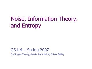 Noise, Information Theory, and Entropy