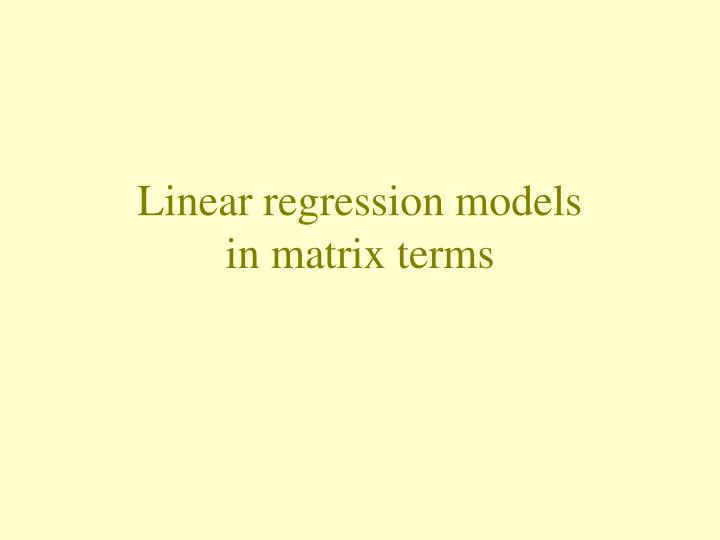 linear regression models in matrix terms