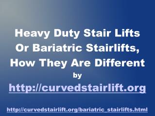 Why Bariatric Stair Lifts Are Different PowerPoint