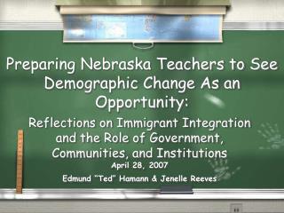 Preparing Nebraska Teachers to See Demographic Change As an Opportunity:
