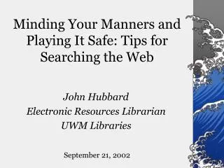 Minding Your Manners and Playing It Safe: Tips for Searching the Web