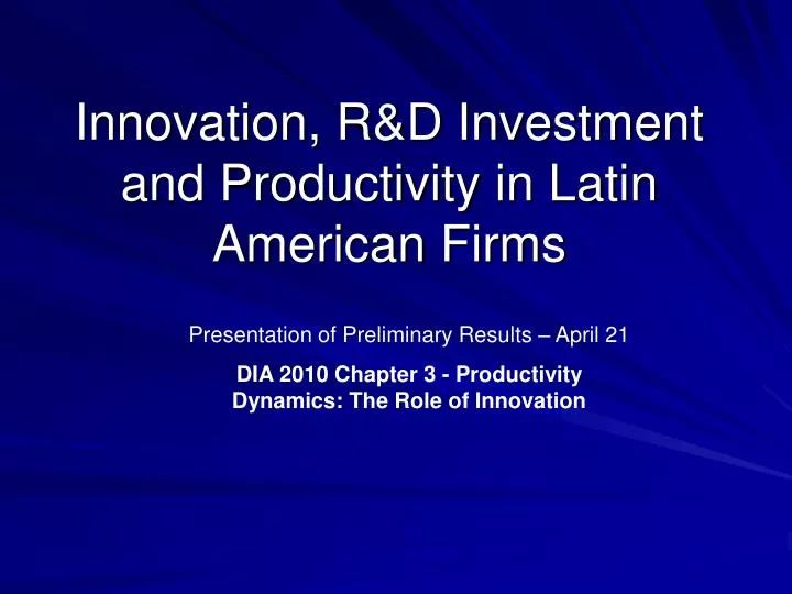 innovation r d investment and productivity in latin american firms