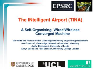 The INtelligent Airport (TINA) A Self-Organising, Wired/Wireless Converged Machine Ian White and Richard Penty, Cambridg