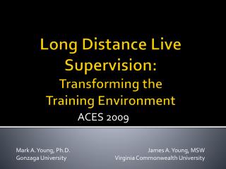 Long Distance Live Supervision: Transforming the Training Environment