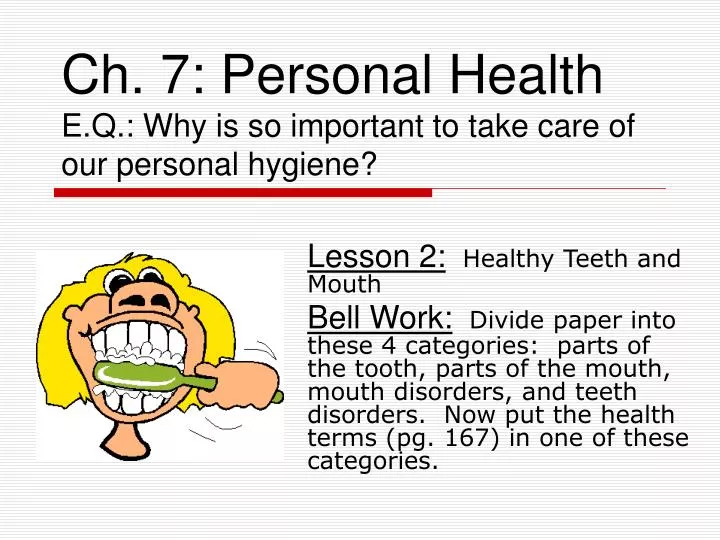 ch 7 personal health e q why is so important to take care of our personal hygiene