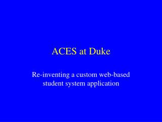 ACES at Duke