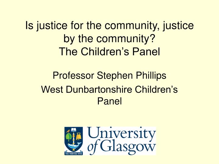 is justice for the community justice by the community the children s panel